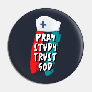 Pray Study Trust God Nursing Student Nurse Pin