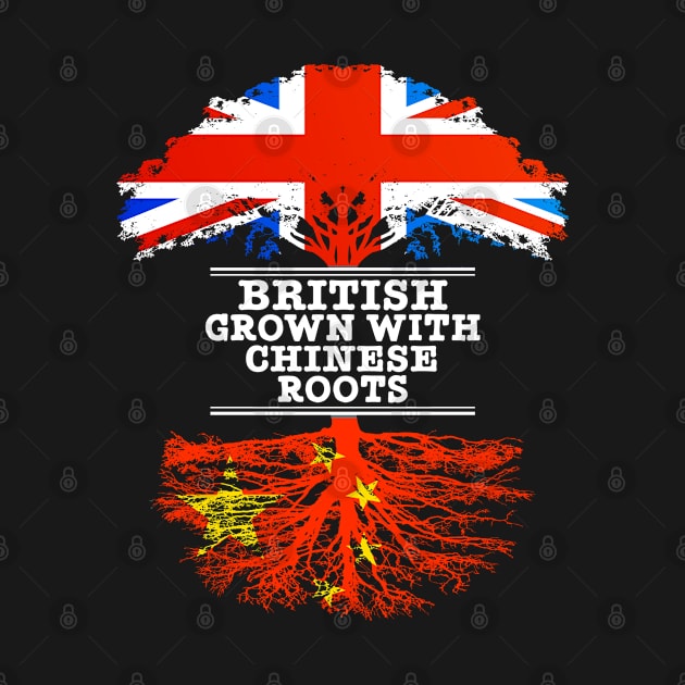 British Grown With Chinese Roots - Gift for Chinese With Roots From China by Country Flags