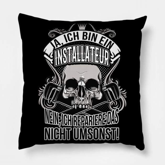 Installateur Heizungsbauer Handwerker Sprüche Installateur Pillow