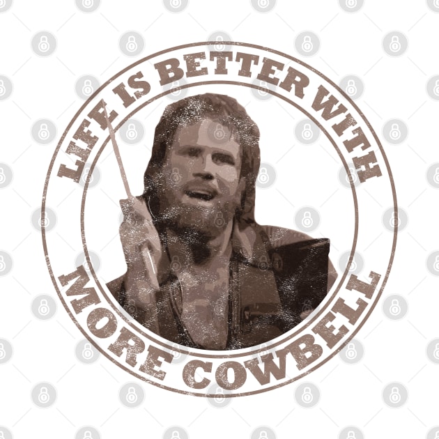 SNL: Life Is Better With More Cowbell Vintage (Light Brown Print) by albinochicken