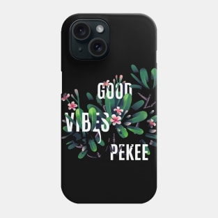 Good Vibes Pekee Phone Case