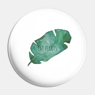 Eat Plants Pin