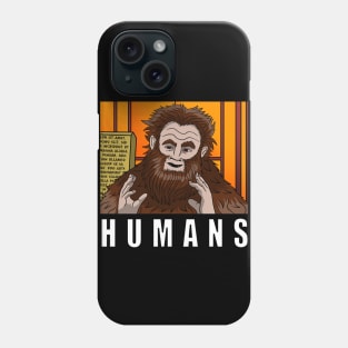 Humans! Phone Case