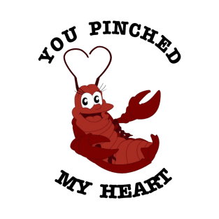 Pinchy You Pinched My Heart T-Shirt