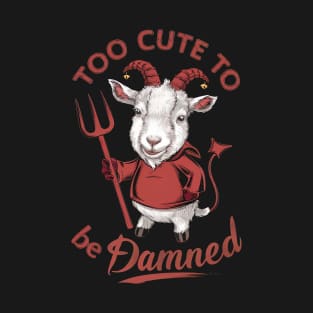 Too Cute To Be Damned - Goat with Pitchfork Adorable Devil T-Shirt