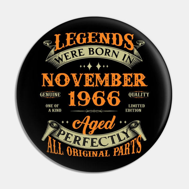 57th Birthday Gift Legends Born In November 1966 57 Years Old Pin by Buleskulls 