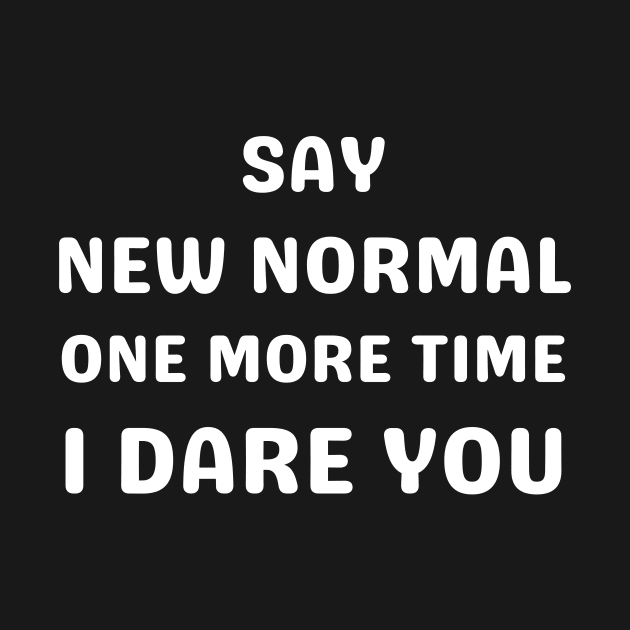 Say New Normal One More Time, I Dare You by razlanisme