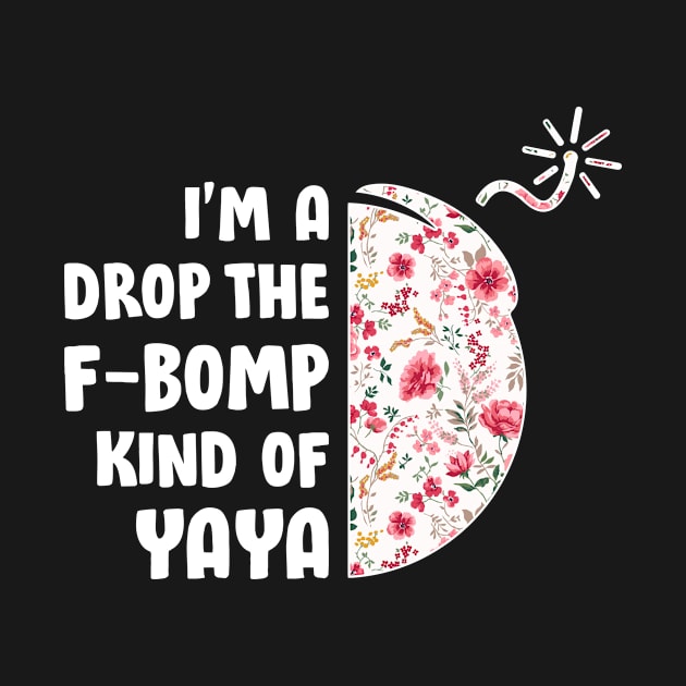 F Bomb Yaya Funny Cute Mothers Day Gift for Mama by Navarra