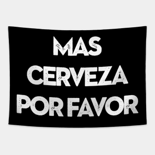 MAS CERVEZA POR FAVOR More Beer Please Tapestry