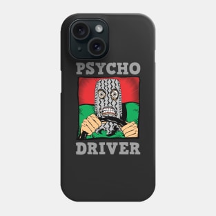 Psycho Driver Phone Case