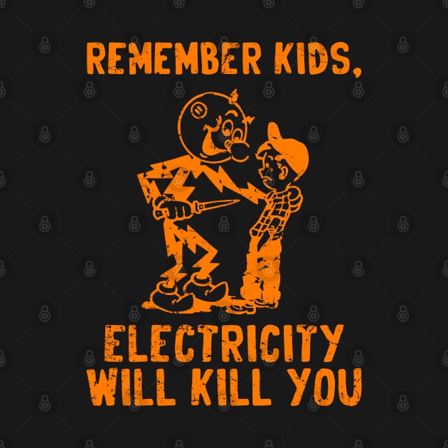 vintage electricity will kill you -  orange distressed by Sayang Anak