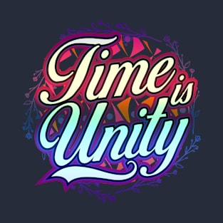 Time is Unity T-Shirt