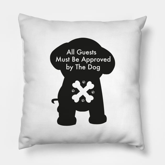 All guests must be approved by the dog text Pillow by GULSENGUNEL