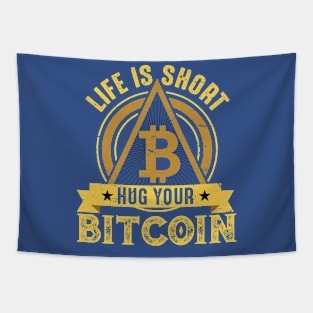 Life is Short Hug Your Bitcoin Tapestry