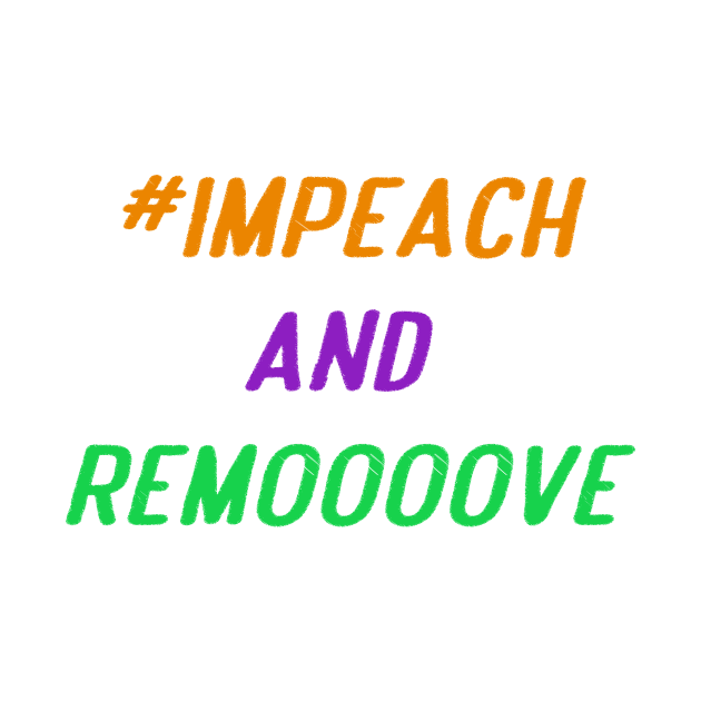 Impeach And Remove by Anisriko