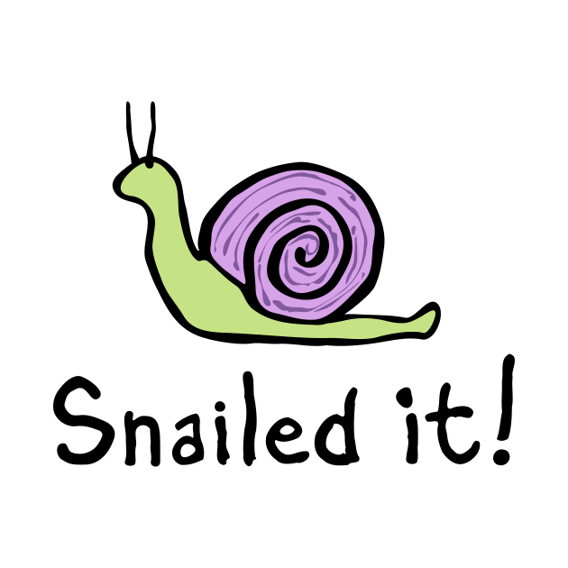 Snailed It! by Aunt Choppy