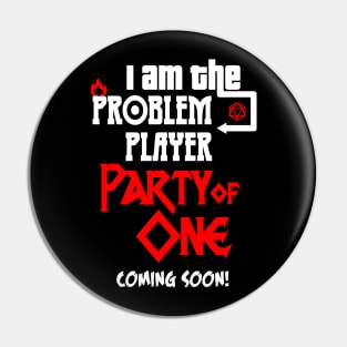 I am the Problem Player Pin