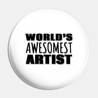 World's Awesomest Artist Pin