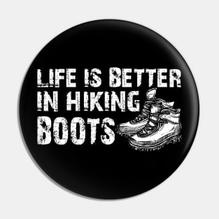 Hiker - Life is better in hiking boots Pin