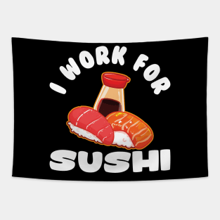 I work for sushi Tapestry