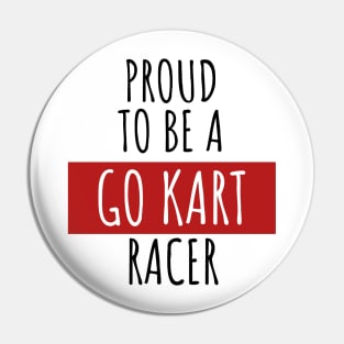 Proud to be a go kart racer Pin