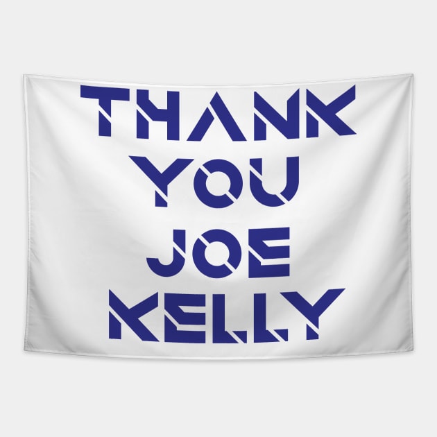 Thank You Joe Kelly Tapestry by Tekad Rasa