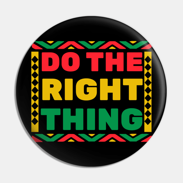 Do The Right Thing Pin by TidenKanys