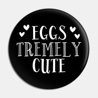 Eggs Tremely Cute Pin