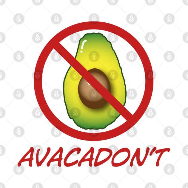 Avacadon't by BeyondGraphic