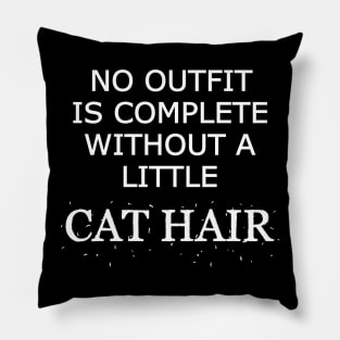 Cat - No outfit is complete without a little cat hair Pillow