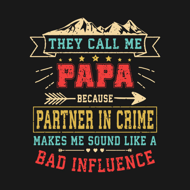 They Call Me Papa Partner In Crime Dad Fathers Day Family by Kings Substance