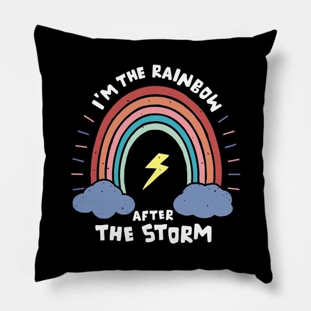 I am the rainbow after the storm Pillow by DuckyDuck