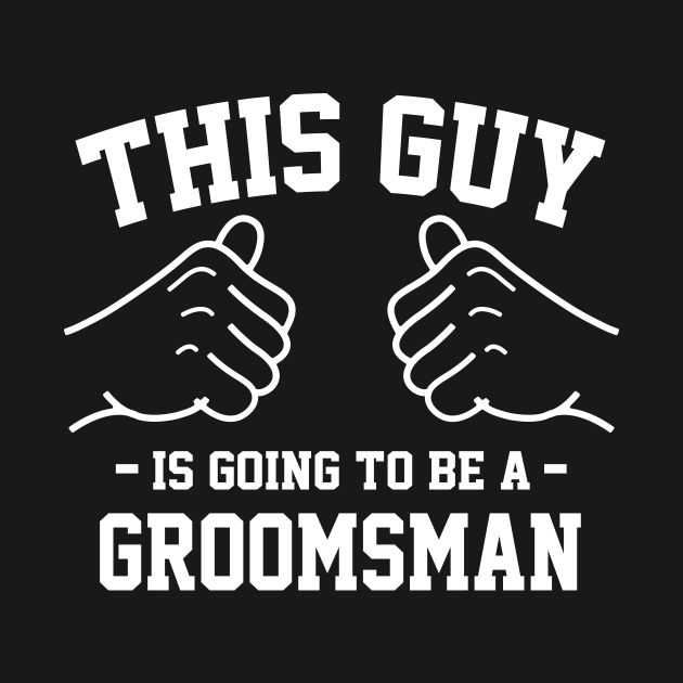 This guy is going to be a groomsman Groomsman Kids TShirt TeePublic