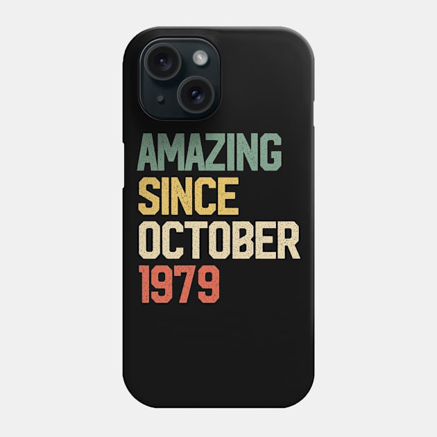 Amazing Since October 1979 Gift 40 Years Old 40th Birthday Phone Case by rhondamoller87