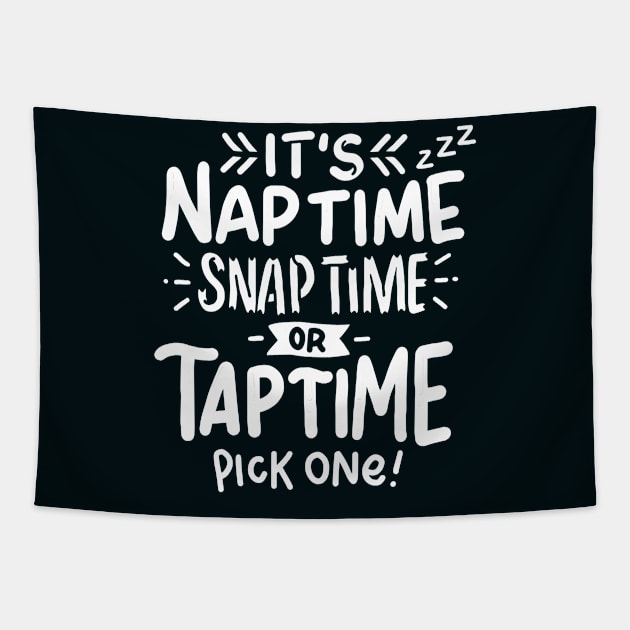 Tap Snap Nap Tapestry by Tenh