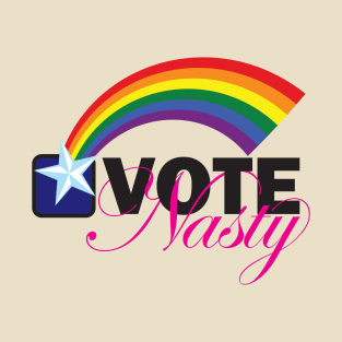 VOTE Nasty LGBTQ T-Shirt