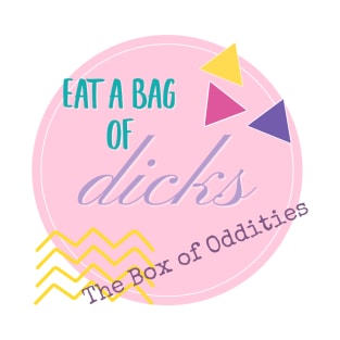 Eat a bag of D*cks T-Shirt