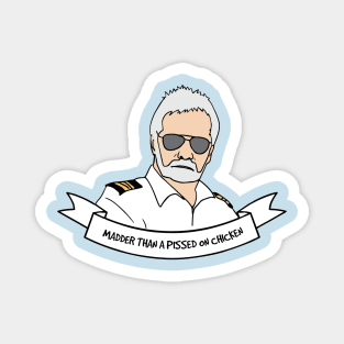 Captain Lee "Madder Than A Pissed On Chicken" Magnet