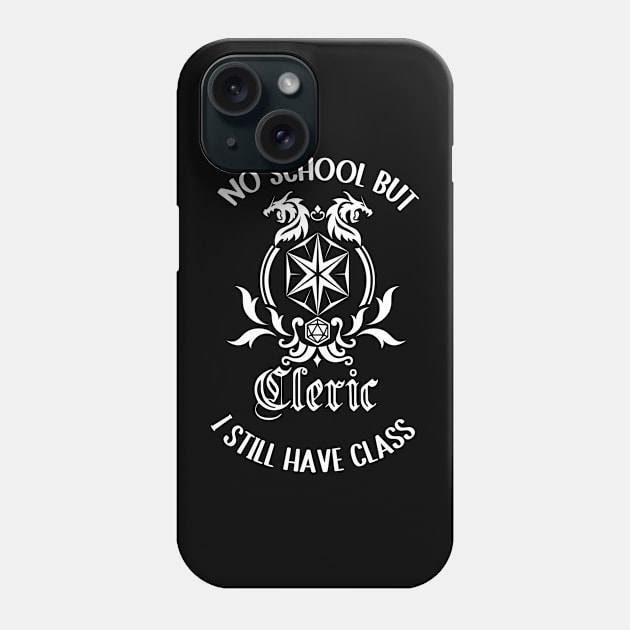 Cleric class schools out roleplaying games Phone Case by IndoorFeats