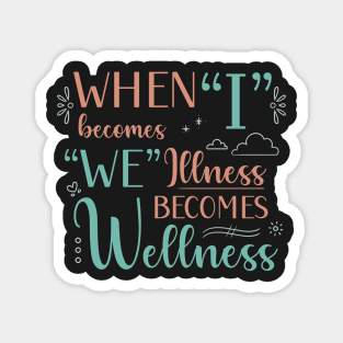 When I Becomes We, Illness Becomes Wellness in pink Magnet