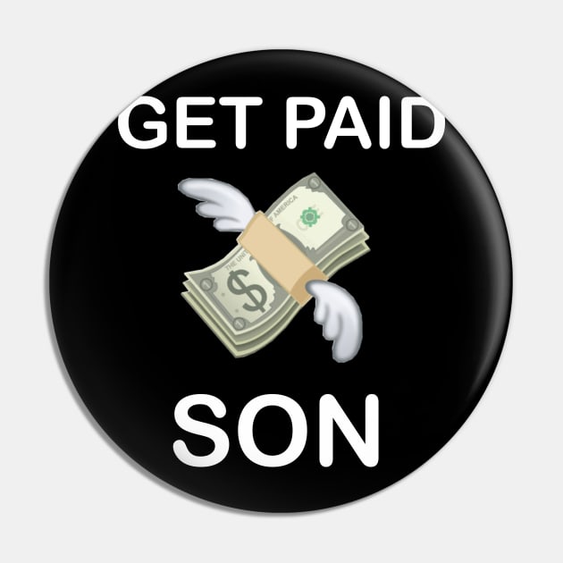 get paid son money dollar bills Pin by creativitythings 