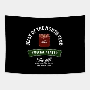 Jelly of the month club - Clark W. Griswold official member Tapestry