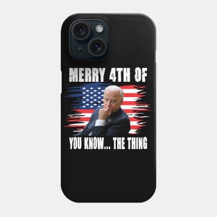 Merry 4th The Thing You Know Phone Case