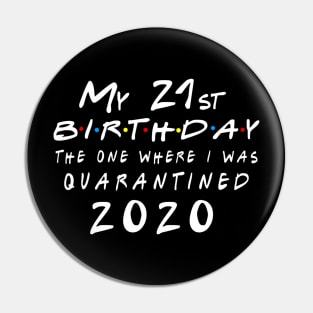 My 21st birthday The one where I was quarantined 2020 Pin