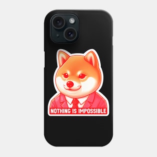 Nothing Is Impossible Shiba Inu Phone Case