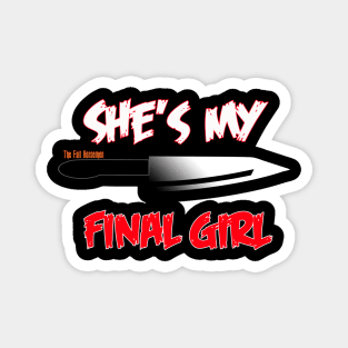 She's my Final Girl Magnet