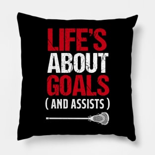 Life's About Goals And Assists Lacrosse Pillow