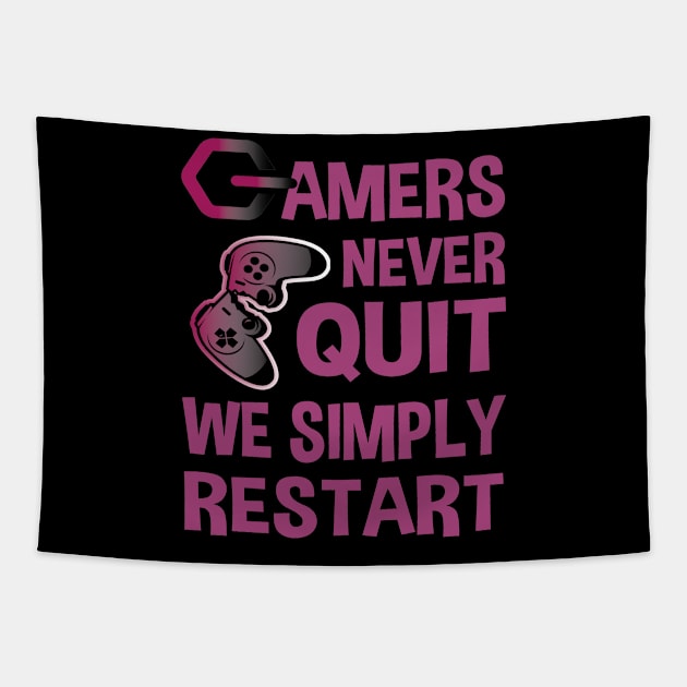 Gamers Never Quit We Simply Restart Tapestry by EleganceSpace