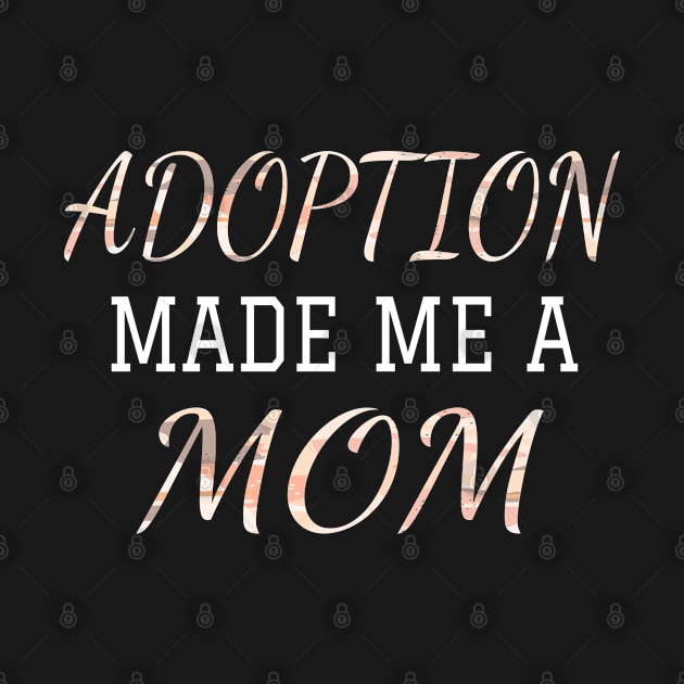 adoption made me a mom mother's day gifts by Trendso designs