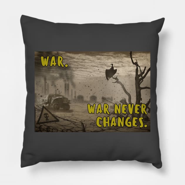 War. War Never Changes Pillow by Spatski